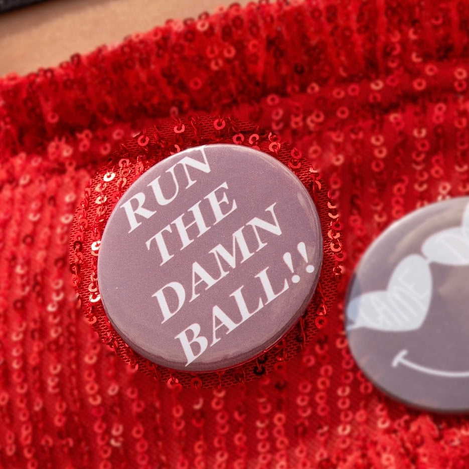 Run The Damn Ball Custom Pin